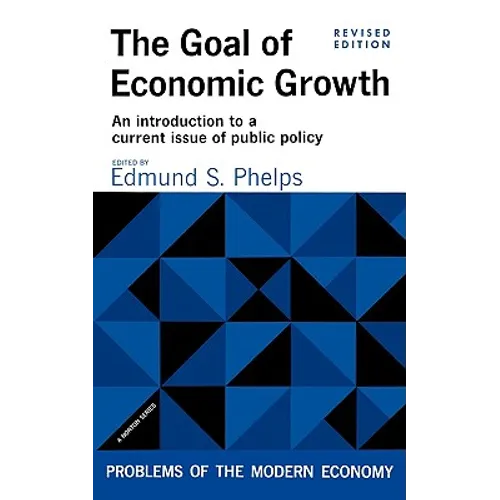 The Goal of Economic Growth, Revised Edition
