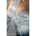 Sailing Toward the Son: Our Destination the New Jerusalem Who's Your Captain