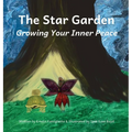 The Star Garden: Growing Your Inner Peace