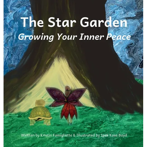 The Star Garden: Growing Your Inner Peace
