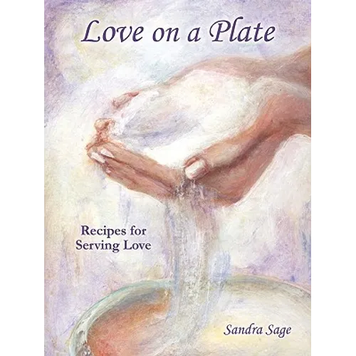 Love on a Plate: Recipes for Serving Love
