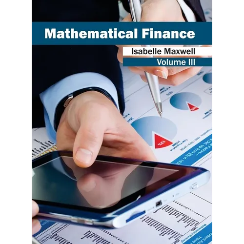 Mathematical Finance: Volume III