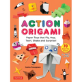 Action Origami: Paper Toys That Fly, Hop, Twirl, Shake and Surprise!