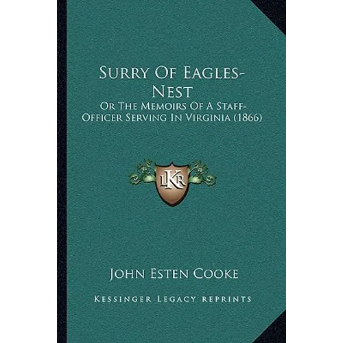 Surry Of Eagles-Nest: Or The Memoirs Of A Staff-Officer Serving In Virginia (1866)