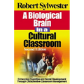 A Biological Brain in a Cultural Classroom: Enhancing Cognitive and Social Development Through Collaborative Classroom Management