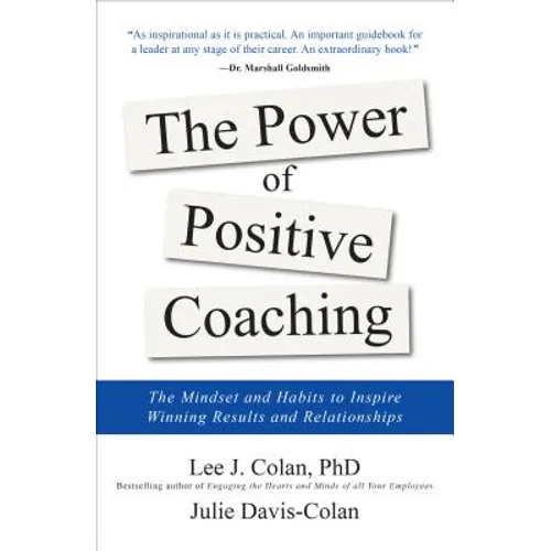 The Power of Positive Coaching: The Mindset and Habits to Inspire Winning Results and Relationships