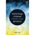 Using Key Passages to Understand Literature, Theory and Criticism