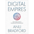 Digital Empires: The Global Battle to Regulate Technology