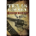 Texas Lawmen, 1900-1940: More of the Good & the Bad
