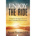 Enjoy the Ride: Lessons for the Quest to Live a Joyful, Profitable Life in Dentistry