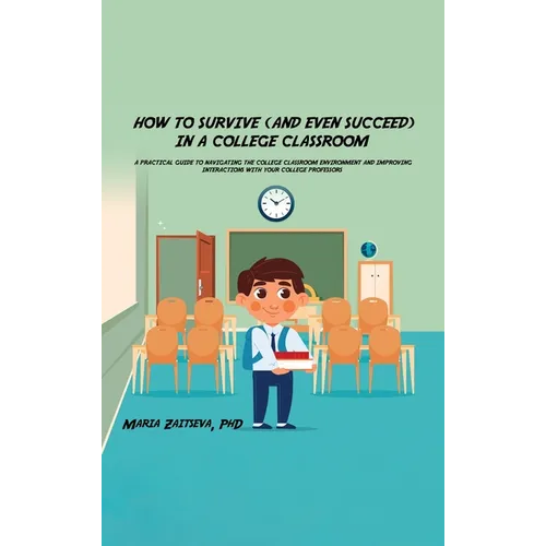 How to Survive (and Even Succeed) In a College Classroom