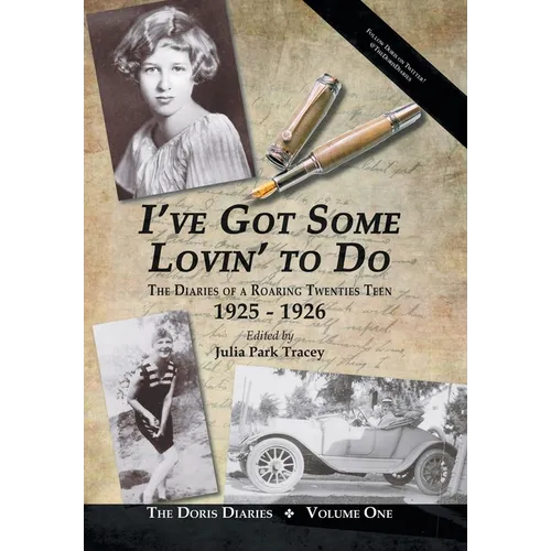 I've Got Some Lovin' to Do: The Diaries of a Roaring Twenties Teen, 1925-1926