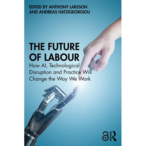 The Future of Labour: How AI, Technological Disruption and Practice Will Change the Way We Work