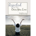 Rejected By The Ones You Love