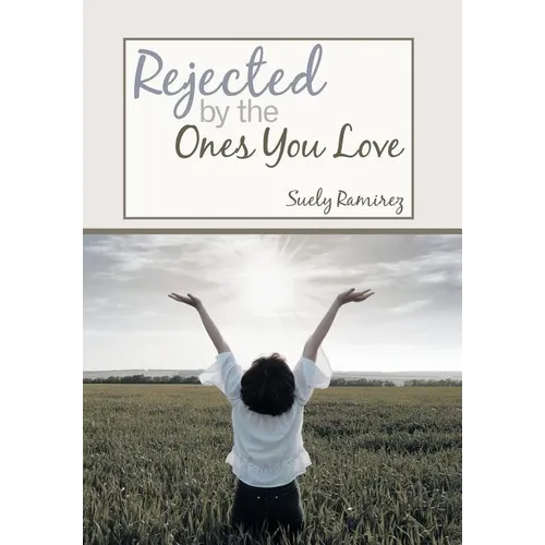 Rejected By The Ones You Love