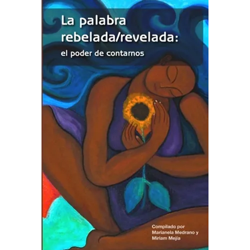 La palabra rebelada/revelada: el poder de contarnos