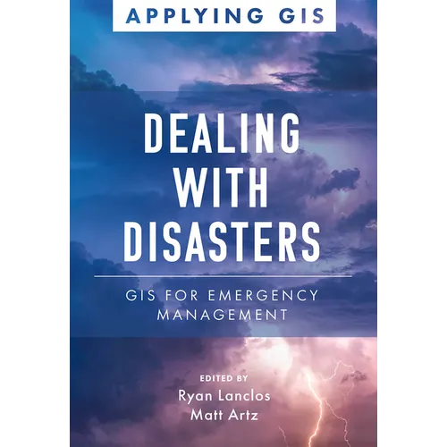 Dealing with Disasters: GIS for Emergency Management