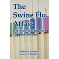 The Swine Flu Affair: Decision-Making on a Slippery Disease