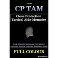 CP TAM Close Protection Tactical Aide-Memoire: For Bodyguards on the Move
