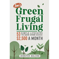 Jen's Green Frugal Living: 53 Simple Lifehacks to Save Over $2,500 A Month