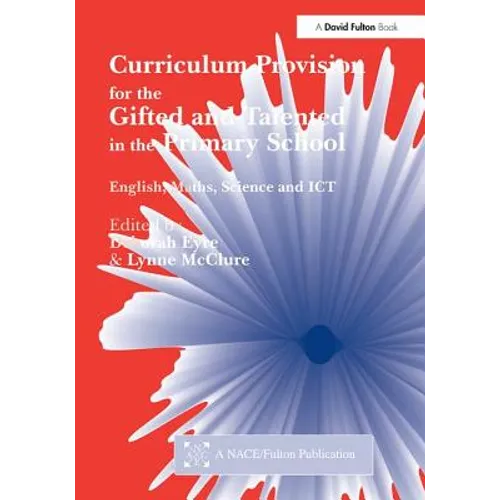 Curriculum Provision for the Gifted and Talented in the Primary School: English, Maths, Science and ICT