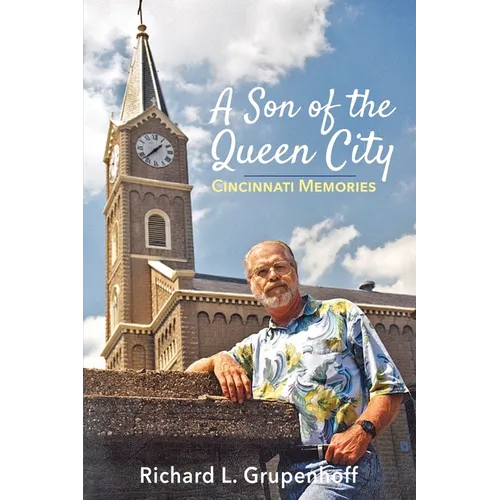 A Son of the Queen City: Cincinnati Memories