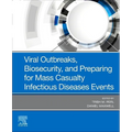 Viral Outbreaks, Biosecurity, and Preparing for Mass Casualty Infectious Diseases Events