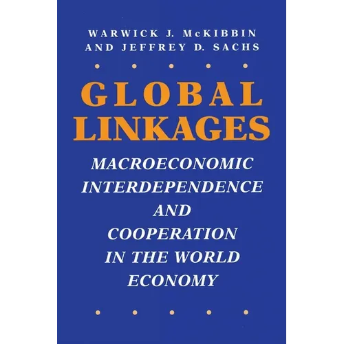 Global Linkages: Macroeconomic Interdependence and Cooperation in the World Economy