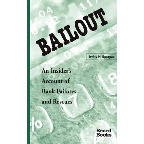 Bailout: An Insider's Account of Bank Failures and Rescues