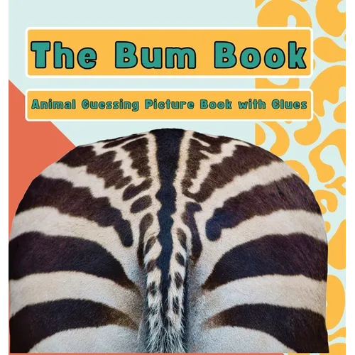 The Bum Book: Animal Guessing Picture Book with Clues
