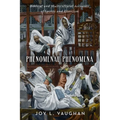 Phenomenal Phenomena: Biblical and Multicultural Accounts of Spirits and Exorcism