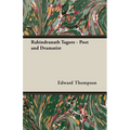 Rabindranath Tagore - Poet and Dramatist