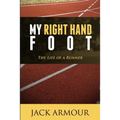 My Right Hand Foot: The Life of a Runner