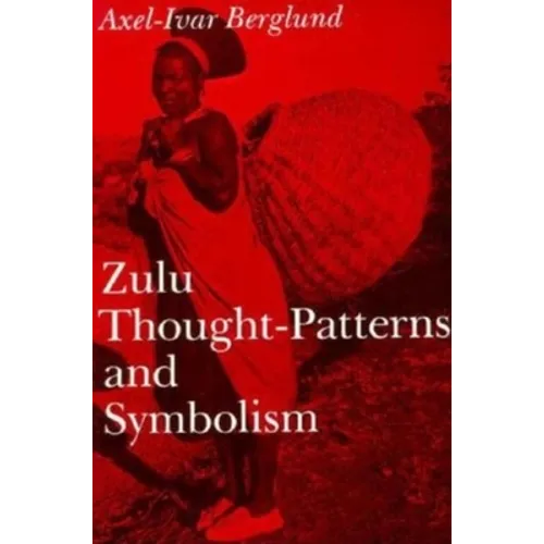 Zulu Thought-Patterns and Symbolism