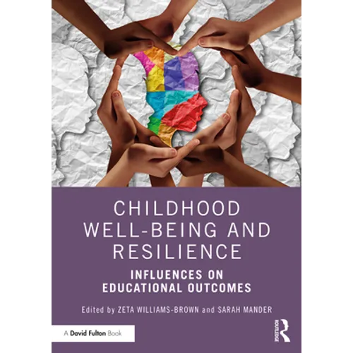 Childhood Well-Being and Resilience: Influences on Educational Outcomes