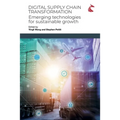 Digital Supply Chain Transformation: Emerging Technologies for Sustainable Growth