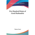 Five Hundred Points of Good Husbandrie