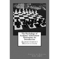 The Psychology of Academic Achievement Motivation: An Introduction: Achievment Motivation
