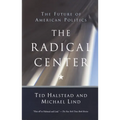 The Radical Center: The Future of American Politics
