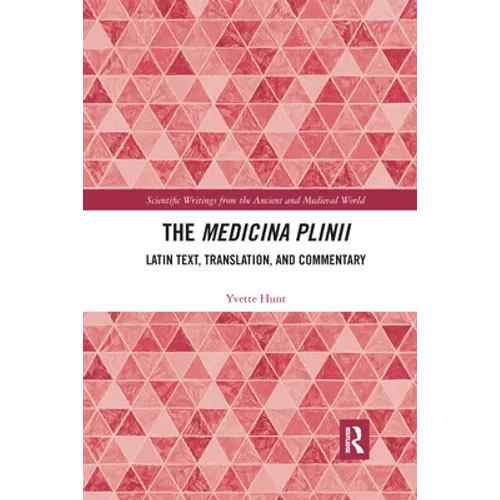 The Medicina Plinii: Latin Text, Translation, and Commentary