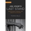 Jim Crow's Last Stand: Nonunanimous Criminal Jury Verdicts in Louisiana