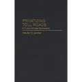 Privatizing Toll Roads: A Public-Private Partnership