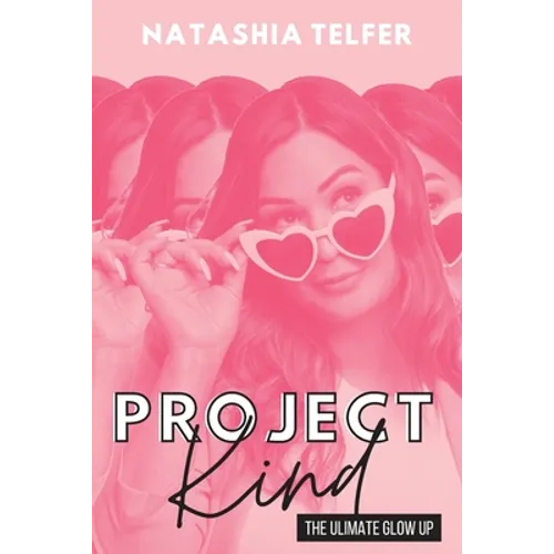 Project Kind: The Ultimate Glow Up
