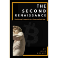The Second Renaissance: Reclaiming Prosperity in a Decentralized Age