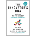 The Innovator's Dna, Updated, with a New Preface: Mastering the Five Skills of Disruptive Innovators