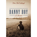 Danny Boy a Memoir