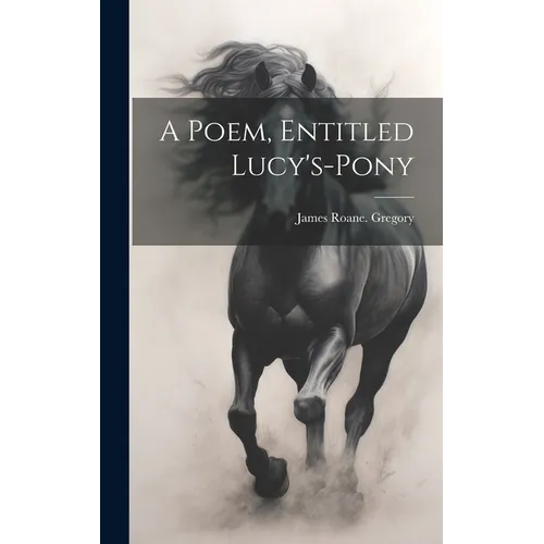 A Poem, Entitled Lucy's-pony