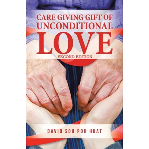 Care Giving Gift of Unconditional Love
