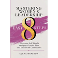 Mastering Women's Leadership in Easy 8 Steps