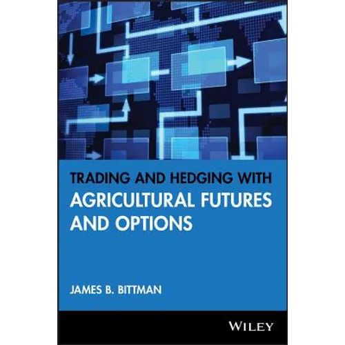 Trading and Hedging with Agricultural Futures and Options